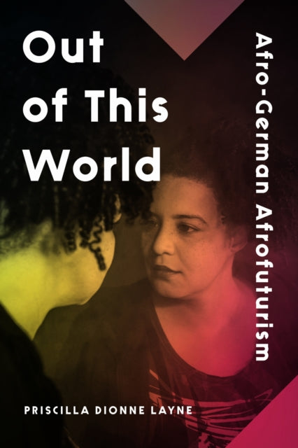Out Of This World Afro German Afrofutur By Priscilla Dionne Layne