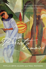 Inside Pierrot Lunaire By Phyllis Bryn-julson