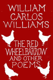 Red Wheelbarrow Other Poems