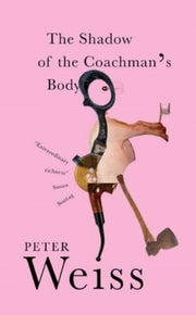 The Shadow Of The Coachman S Body By Peter Weiss