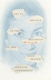 Let Us Believe In The Beginning Of The By Farrokhzad, Forough