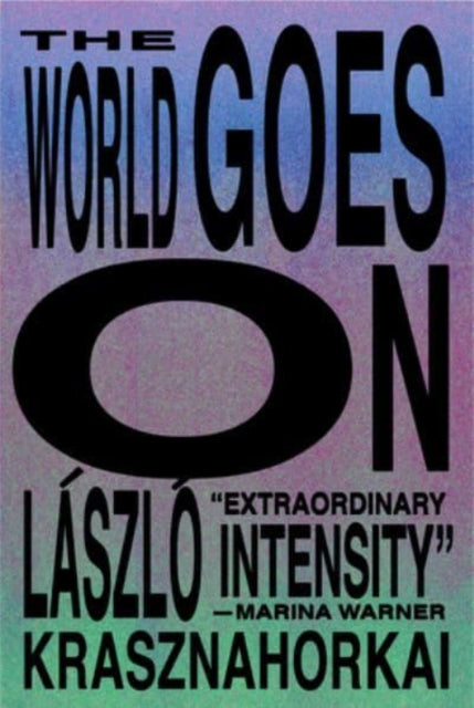 The World Goes On By Laszlo Krasznahorkai