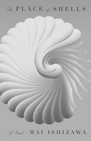 The Place Of Shells By Mai Ishizawa