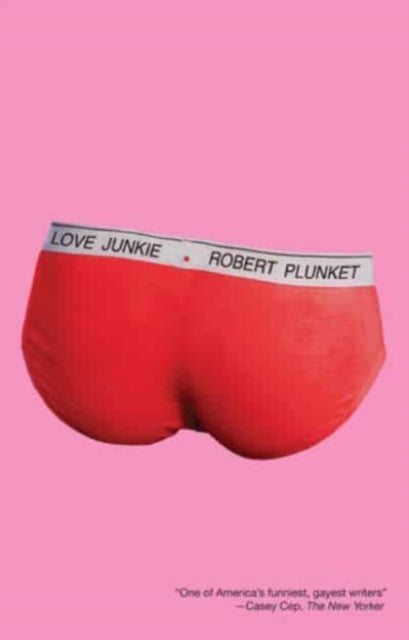 Love Junkie By Plunket Robert
