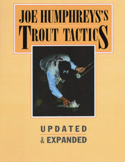 Joe Humphrey S Trout Tactics By Humphreys  J