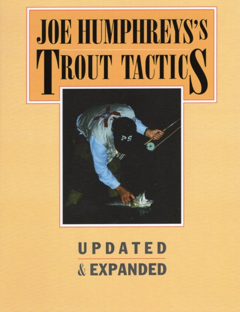 Joe Humphrey S Trout Tactics By Humphreys  J