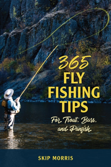 365 Fly Fishing Tips/trout Bass Panfish By Morris, Skip