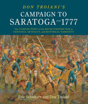 Don Troianis Campaign To Saratoga 1777 By Troiani, Don