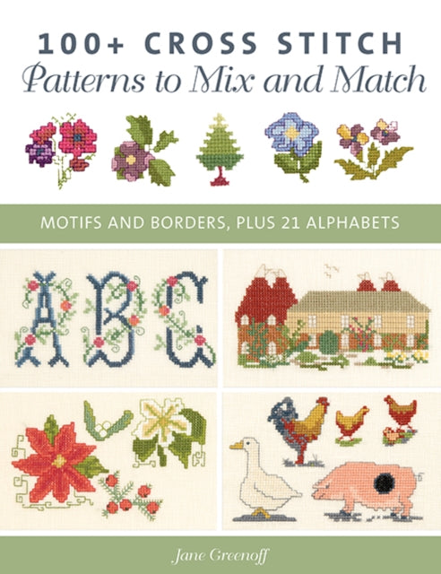 100 Cross Stitch Patterns To Mix & Match By Greenoff, Jane