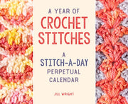 Year Of Crochet Stitches Perpetual Calen By Wright, Jill