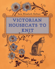 Victorian Housecats To Knit By Kellner, Sara Elizab