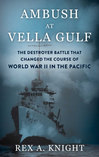 Ambush At Vella Gulf By Knight, Rex