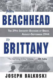From Beachhead To Brittany By Balkoski, Joseph