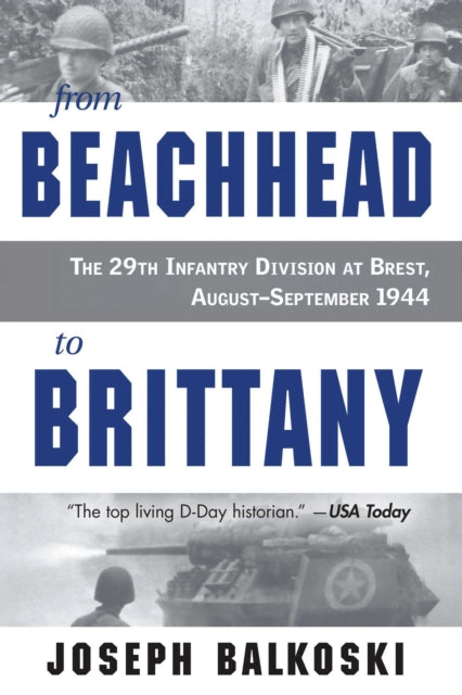From Beachhead To Brittany By Balkoski, Joseph