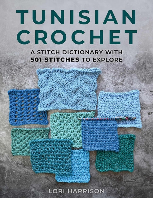 Tunisian Crochet Stitch Dictionary Wi By Harrison Lori