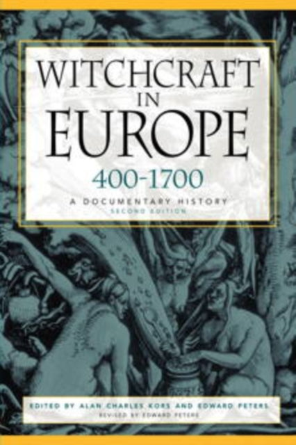 Witchcraft In Europe 4001700 By Kors, Alan Charles