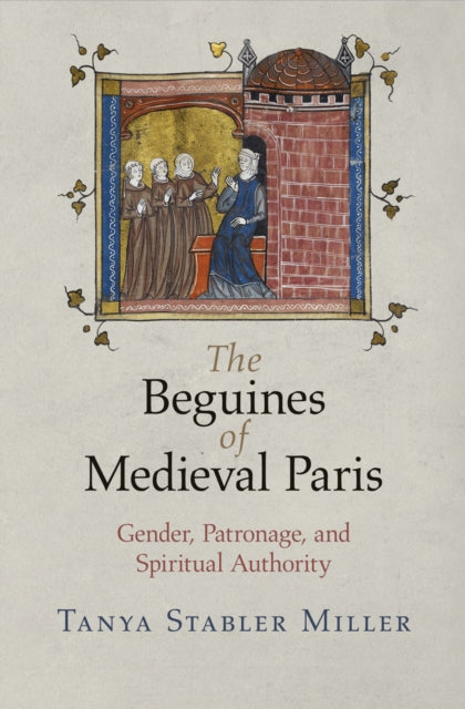 Beguines Of Medieval Paris: Gender,