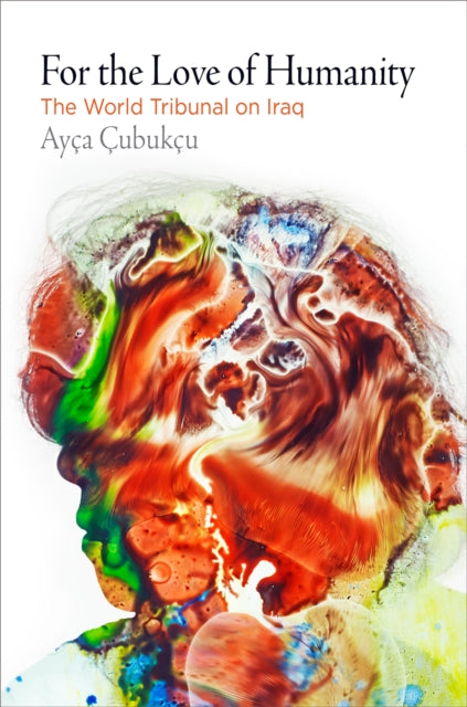 For The Love Of Humanity By Cubukcu, Ayca