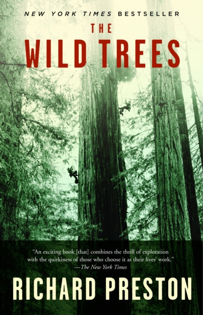 Wild Trees: Story Of Passion And Daring By Preston, Richard