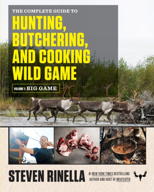 Complete Gde Hunt Butcher Cook Wild Game By Rinella, Steven
