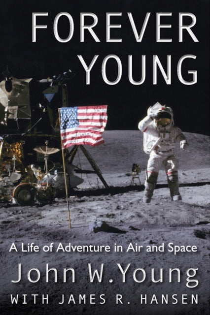Forever Young: A Life Of Adventure In Ai By Young , John W.