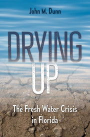 Drying Up By Dunn , John M.