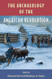 Archaeology Of The American Revolution By Richard Veit (edited