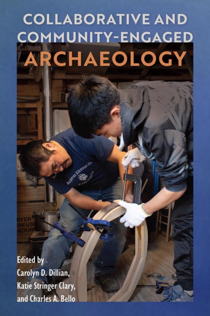 Collaborative & Communityengaged Archaeo