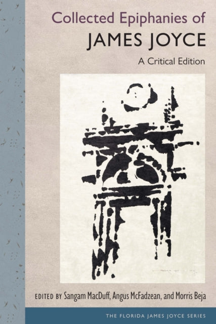 Collected Epiphanies Of James Joyce: A C By Macduff, Sangam