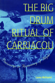 Big Drum Ritual Of Carriacou By Mcdaniel, Lorna