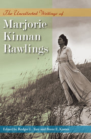Uncollected Writings Of Marjorie Kinnan