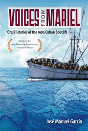 Voices From Mariel Oral Histories Of Th