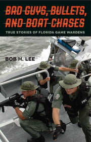 Bad Guys Bullets And Boat Chases By Lee, Bob H.