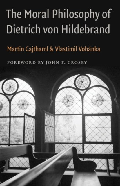 Moral Philosophy Of Dietrich Von Hildebr By Cajthaml, Martin