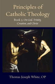 Principles Of Catholic Theology Book 3