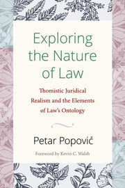 Exploring The Nature Of Law :thomistic J By Popovic, Petar