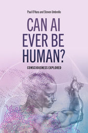 Can Ai Ever Be Human ? Consciousness Exp By Umbrello, Steven