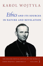 Ethics And Its Sources In Nature And Re By Karol Wojtyla