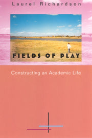 Fields Of Play: Constructing An Academic