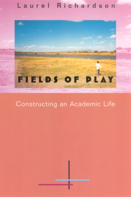 Fields Of Play: Constructing An Academic