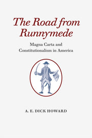 Road From Runnymede: Magna Carta And Con By Howard, A E Dick