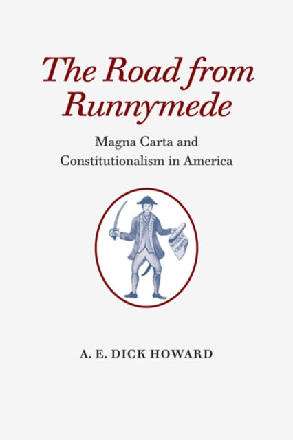 Road From Runnymede: Magna Carta And Con By Howard, A E Dick