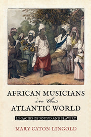 African Musicians In The Atlantic World: