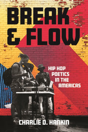 Break And Flow: Hip Hop Poetics In The A