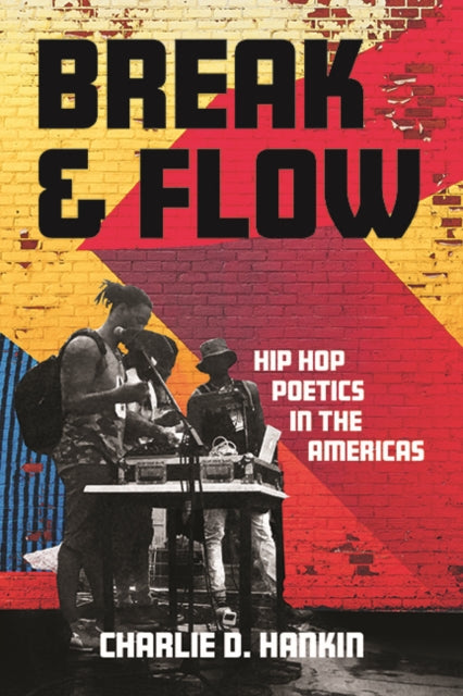 Break And Flow: Hip Hop Poetics In The A