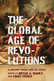 Global Age Of Revolutions By Banks, Bryan A.