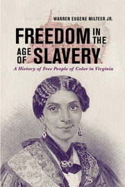 Freedom In The Age Of Slavery By Milteer, Warren Euge