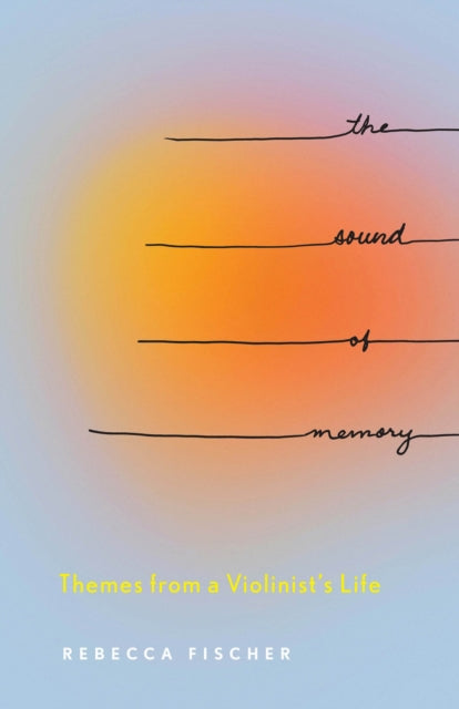 The Sound Of Memory: Themes From A Violi