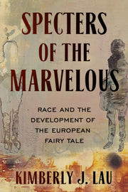 Specters Of The Marvelous Race And The By Unknown