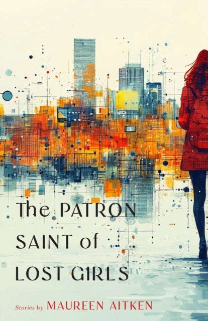 Patron Saint Of Lost Girls By Maureen Aitken